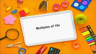 Multiples of 10s