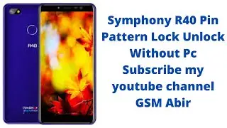 Symphony R40 Hard Reset Pin Patten Lock Unlock Without Pc 1000% Working Bangla Tutorial