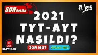 2021 YKS NASIL GEÇTİ? | TYT Mi Zordu AYT Mi?