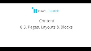 CS-Cart Tutorials. Online Shopping Cart Content - Pages in Your Online Store. Layouts & Blocks