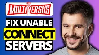 How To Fix Unable To Connect To Servers on Multiversus - Full Guide