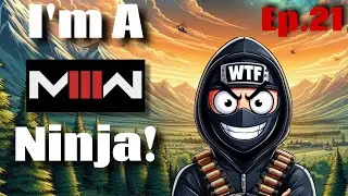 I'm A MW3 Ninja! Ep.21