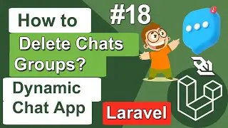 How to Delete Chats Group in Dynamic Chat App in Laravel - Laravel Dynamic Chat Application #18