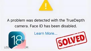 How to Fix 'A Problem Was Detected with the TrueDepth Camera Face ID Has Been Disabled ' on iOS 18