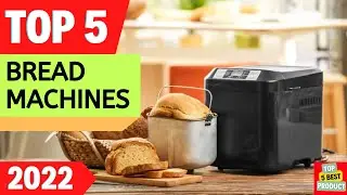 ✅ Top 5 BEST Bread Machines 2022 [ Buyer's Guide ]