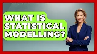 What Is Statistical Modelling? - The Friendly Statistician