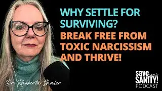 Why Settle For Surviving? Break Free From Toxic Narcissism And Thrive!