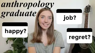 Anthropology Graduate Q&A  | Getting a Job, Working After College, Life With An Anthropology Degree