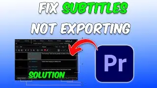 How To Fix Captions Not Exporting in Premiere Pro [SOLUTION] 2024