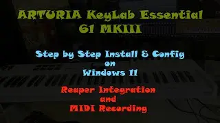 Arturia Keylab Essential 61 MKIII Step by Step Install & Config  on Reaper and MIDI Recording