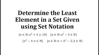 Determine the Least Element in a Set Given using Set Notation.