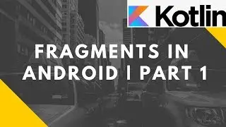 Fragments in Android (Kotlin) | Part 1 | Advanced Mobile Programming | Bsc I.T.