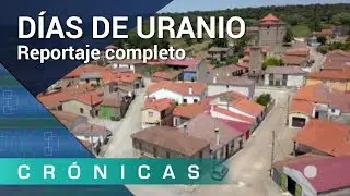 'Días de uranio' COMPLETO | Crónicas