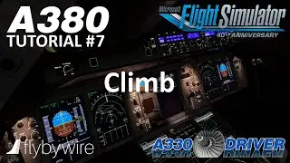 FBW A380 Tutorial 7: Climb | Real Airbus Pilot