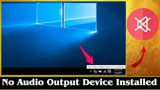 [FIXED] No Audio Output Device is Installed Error Problem