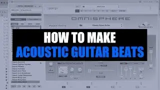 HOW TO MAKE ACOUSTIC GUITAR BEATS IN FL STUDIO (WITHOUT A GUITAR)