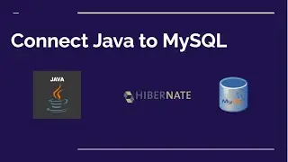 Connect JAVA to MySQL using Java Hibernate || JAVA 2022