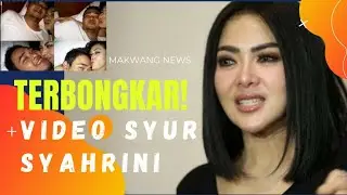 TERBONGKAR! VIDEO SYUR SYAHRINI!