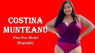 Costina Munteanu Facts & Wiki | Body Measurements, Lifestyle, Net Worth | Romanian Plus Size Model |