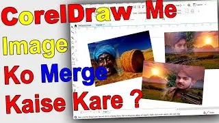 smart way to merge an image or a photo in Coreldraw in Hindi, Coreldraw me image merge kaise kare