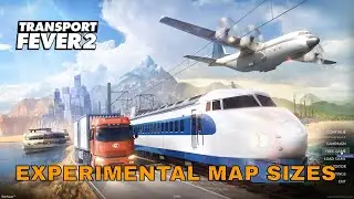 Transport Fever 2 - Setting up a Experimental Map Sizes Tutorial