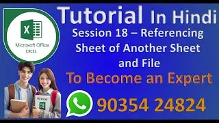 Session - 18 - MS Excel Tutorial - Referencing Cell of Another Sheet and File