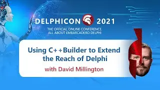 Using C++ Builder to Extend the Reach of Delphi - with David Millington