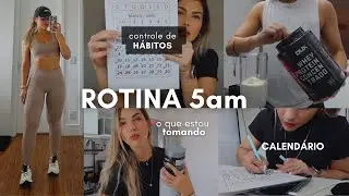 CONTROLE DE HÁBITOS, O QUE ESTOU TOMANDO, TREINO | ROTINA 5AM