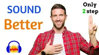 Make your sound better (2022) in 2 steps with free software Audacity