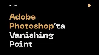 #58 Adobe Photoshop'ta Vanishing Point (Vanishing Point in Adobe Photoshop)