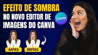 🔥Efeito de SOMBRA no NOVO EDITOR DE FOTOS do Canva | Como colocar sombras nos seus designs