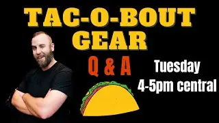 Gear Unboxing and taking your questions | Tac-O-Bout Gear Livestream