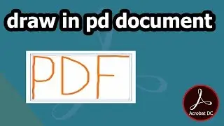 How to draw into pdf document in Adobe Acrobat Pro