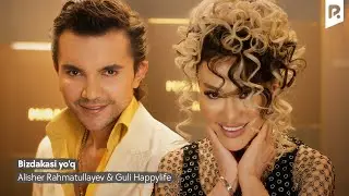 Alisher Rahmatullayev & Guli Happylife - Bizdakasi yoq | Биздакаси йук