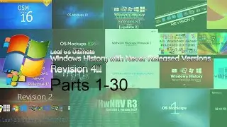 Leaf 6's Ultimate Windows History With Never Released Versions R4 Parts 1-30