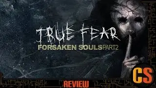 TRUE FEAR: FORSAKEN SOULS PART 2 - PS4 REVIEW