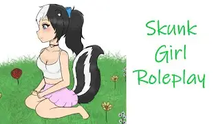 ASMR **V** Skunk Girl smells like vanilla [REQUESTED]