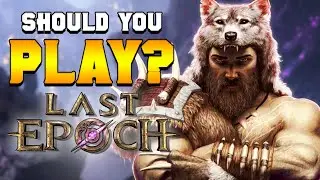 Why You Should NOW Play Last Epoch in 2024