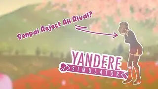 Ending Concepts! Senpai reject all the Rivals? | Yandere Simulator