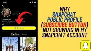 Why Snapchat Public Profile ( Subscribe Button ) Not Showing In My Snapchat