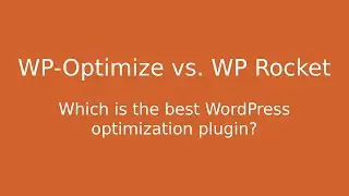 WP-Optimize vs WP Rocket