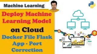 26.Deploy ML on Cloud - Docker file for Flask app | Port Correction | Deploy ML Model Flask Docker