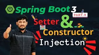 ✅ Spring Boot 3 Tutorial 👨‍💻 | Setter & Constructor Injection | Annotation Configuration | Part-8