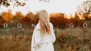 Don't Go | Beautiful Chill Music Mix