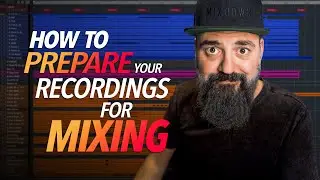 How to PREPARE your RECORDINGS for MIXING