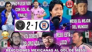 REACCIONES MEXICANAS AFICIONADOS DEL CRUZ AZUL AL INTER MIAMI VS CRUZ AZUL (2-1) CON GOL DE MESSI