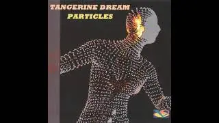 Tangerine Dream - 4.00pm Session (Particles, 2017) [HQ]