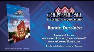 Coeur de Sel - 1. Vestiges D'aigues-Mortes (Bande Annonce)
