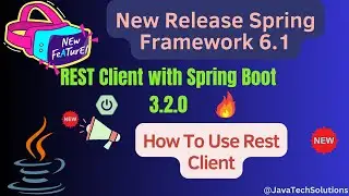 📣 Rest Client In Spring Boot 3.2 | API call using Spring Framework 6.1 RestClient | New Features
