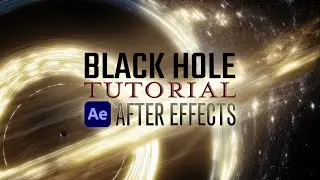 Create a Black Hole in After Effects - Black Hole Tutorial